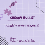 دانلود آهنگ P.O.W! (Play On the World) Cherry Bullet